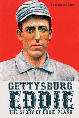 Gettysburg Eddie: Die Geschichte von Eddie Plank - Gettysburg Eddie: The Story of Eddie Plank