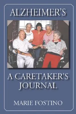 Die Alzheimer-Krankheit: Das Tagebuch eines Pflegers - Alzheimer's: A Caretaker's Journal