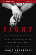 Fight Study Guide: Wie man die wichtigsten Kämpfe gewinnt - Fight Study Guide: Winning the Battles That Matter Most