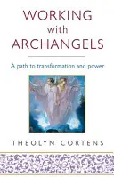 Arbeiten mit Erzengeln: Ihr Weg zu Transformation und Macht - Working with Archangels: Your Path to Transformation and Power