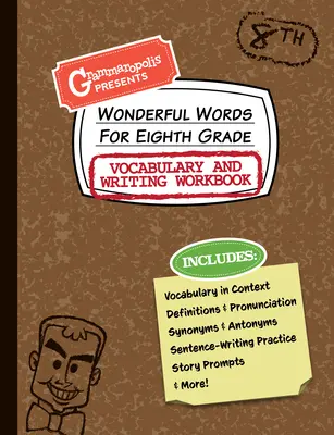 Wunderschöne Vokabeln für die achte Klasse - Vokabular und Arbeitsbuch zum Schreiben: Definitionen, Verwendung im Kontext, witzige Anregungen für Geschichten und mehr - Wonderful Words for Eighth Grade Vocabulary and Writing Workbook: Definitions, Usage in Context, Fun Story Prompts, & More