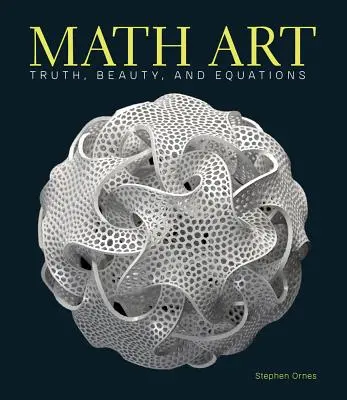 Mathe-Kunst: Wahrheit, Schönheit und Gleichungen - Math Art: Truth, Beauty, and Equations