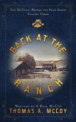 Zurück auf der Ranch: Die McCoys vor der Fehde, Band 3 - Back At The Ranch: The McCoys Before the Feud Series Vol. 3