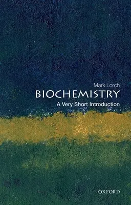 Biochemie: Eine sehr kurze Einführung - Biochemistry: A Very Short Introduction