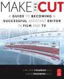 Mach den Schnitt: Ein Leitfaden für erfolgreiche Redaktionsassistenten in Film und Fernsehen - Make the Cut: A Guide to Becoming a Successful Assistant Editor in Film and TV