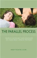 Der parallele Prozess: Wachsen an der Seite Ihres jugendlichen oder jungen erwachsenen Kindes in Behandlung - The Parallel Process: Growing Alongside Your Adolescent or Young Adult Child in Treatment