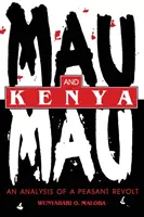 Mau Mau und Kenia: Eine Analyse des Bauernaufstandes - Mau Mau and Kenya: An Analysis of a Peasant Revolt