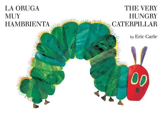 La Oruga Muy Hambrienta/The Very Hungry Caterpillar: Zweisprachiges Pappbuch - La Oruga Muy Hambrienta/The Very Hungry Caterpillar: Bilingual Board Book