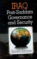 Irak - Post-Saddam-Regierung & Sicherheit - Iraq - Post-Saddam Governance & Security