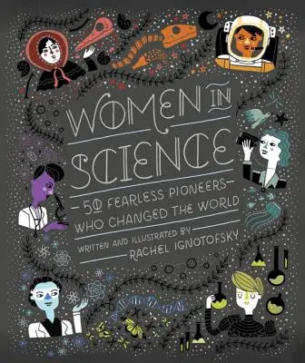 Frauen in der Wissenschaft: 50 furchtlose Pionierinnen, die die Welt veränderten - Women in Science: 50 Fearless Pioneers Who Changed the World