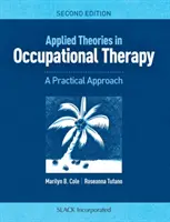 Angewandte Theorien in der Beschäftigungstherapie: Eine praktische Herangehensweise - Applied Theories in Occupational Therapy: A Practical Approach