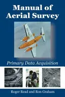 Handbuch der Luftbildvermessung: Erfassung von Primärdaten - Manual of Aerial Survey: Primary Data Acquisition