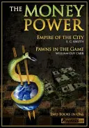 Die Macht des Geldes: Das Imperium der Stadt und die Schachfiguren im Spiel - The Money Power: Empire of the City and Pawns in the Game