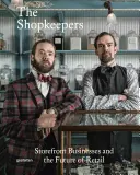 Die Ladenbesitzer: Schaufenstergeschäfte und die Zukunft des Einzelhandels - The Shopkeepers: Storefront Businesses and the Future of Retail