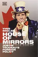 Haus der Spiegel: Die Außenpolitik von Justin Trudeau - House of Mirrors: Justin Trudeau's Foreign Policy