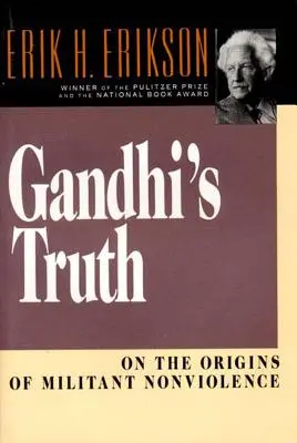 Gandhis Wahrheit: Über die Ursprünge der militanten Gewaltlosigkeit - Gandhi's Truth: On the Origins of Militant Nonviolence