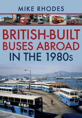 Britische Busse im Ausland in den 1980er Jahren - British-Built Buses Abroad in the 1980s