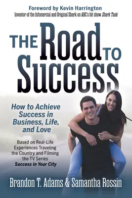 Der Weg zum Erfolg: Wie man Erfolg im Geschäft, im Leben und in der Liebe hat - The Road to Success: How to Achieve Success in Business, Life, and Love