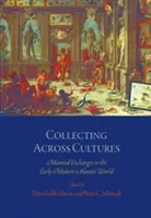 Sammeln über Kulturen hinweg: Materialaustausch in der atlantischen Welt der frühen Neuzeit - Collecting Across Cultures: Material Exchanges in the Early Modern Atlantic World