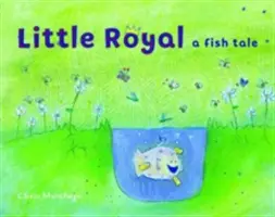 Kleiner König: Ein Fischmärchen - Little Royal: A Fish Tale