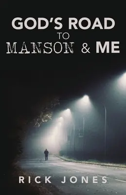 Gottes Weg zu Manson und mir - God's Road to Manson & Me