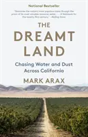 Das erträumte Land: Auf der Jagd nach Wasser und Staub in Kalifornien - The Dreamt Land: Chasing Water and Dust Across California