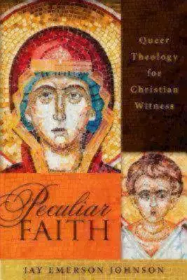 Eigenartiger Glaube: Queer-Theologie für das christliche Zeugnis - Peculiar Faith: Queer Theology for Christian Witness