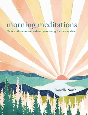 Morgenmeditationen - Um den Geist zu fokussieren und Ihre Energie für den kommenden Tag zu wecken - Morning Meditations - To focus the mind and wake up your energy for the day ahead