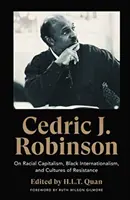 Cedric J. Robinson: Über rassistischen Kapitalismus, schwarzen Internationalismus und Kulturen des Widerstands - Cedric J. Robinson: On Racial Capitalism, Black Internationalism, and Cultures of Resistance