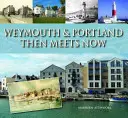 Weymouth & Portland damals und heute - Weymouth & Portland Then Meets Now