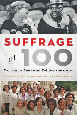 Suffrage mit 100: Frauen in der amerikanischen Politik seit 1920 - Suffrage at 100: Women in American Politics Since 1920