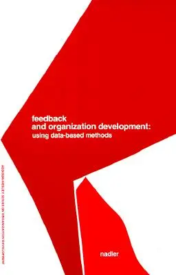 Feedback und Organisationsentwicklung: Mit datengestützten Methoden (Pearson Organizational Development Series) - Feedback and Organization Development: Using Data-Based Methods (Pearson Organizational Development Series)