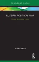 Russischer politischer Krieg: Jenseits des Hybriden - Russian Political War: Moving Beyond the Hybrid