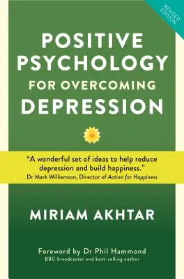 Positive Psychologie zur Überwindung von Depressionen: Selbsthilfestrategien zum Aufbau von Stärke, Resilienz und nachhaltigem Glücklichsein - Positive Psychology for Overcoming Depression: Self-Help Strategies to Build Strength, Resilience and Sustainable Happiness