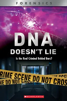 DNA lügt nicht (Xbooks): Ist der wahre Verbrecher hinter Gittern? - DNA Doesn't Lie (Xbooks): Is the Real Criminal Behind Bars?