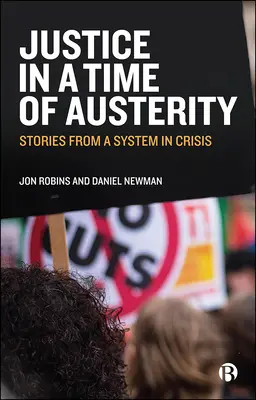 Gerechtigkeit in einer Zeit der Sparmaßnahmen: Geschichten aus einem krisengeschüttelten System - Justice in a Time of Austerity: Stories from a System in Crisis