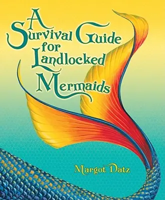 Ein Überlebensleitfaden für Nixen mit Landanschluss - A Survival Guide for Landlocked Mermaids