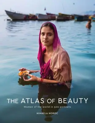 Der Atlas der Schönheit: Frauen der Welt in 500 Porträts - The Atlas of Beauty: Women of the World in 500 Portraits