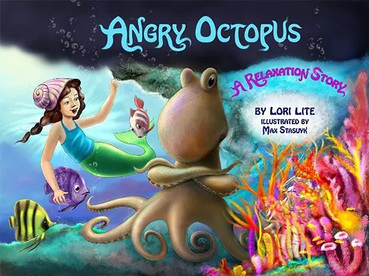 Wütender Oktopus: Eine Geschichte zur Wutbewältigung für Kinder mit Einführung in die aktive progressive Muskelentspannung und die Tiefenatmung - Angry Octopus: An Anger Management Story for Children Introducing Active Progressive Muscle Relaxation and Deep Breathing