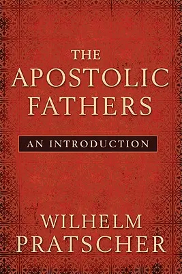 Die Apostolischen Väter: Eine Einführung - The Apostolic Fathers: An Introduction