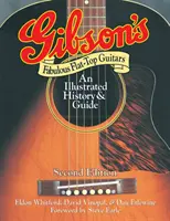 Gibsons fabelhafte Flat-Top-Gitarren: Eine illustrierte Geschichte und Anleitung - Gibson's Fabulous Flat-Top Guitars: An Illustrated History & Guide