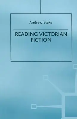 Viktorianische Belletristik lesen: Der kulturelle Kontext und der ideologische Inhalt des Romans des neunzehnten Jahrhunderts - Reading Victorian Fiction: The Cultural Context and Ideological Content of the Nineteenth-Century Novel