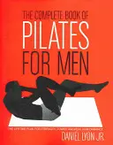 Das vollständige Pilates-Buch für Männer: Der lebenslange Plan für Stärke, Kraft und Spitzenleistung - The Complete Book of Pilates for Men: The Lifetime Plan for Strength, Power & Peak Performance