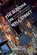 Der Buddha an der Wall Street: Was mit dem Kapitalismus nicht stimmt und was wir dagegen tun können - The Buddha on Wall Street: What's Wrong with Capitalism and What We Can Do about It