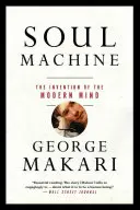 Die Seelenmaschine: Die Erfindung des modernen Geistes - Soul Machine: The Invention of the Modern Mind