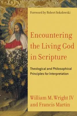Die Begegnung mit dem lebendigen Gott in der Heiligen Schrift: Theologische und philosophische Grundsätze für die Auslegung - Encountering the Living God in Scripture: Theological and Philosophical Principles for Interpretation