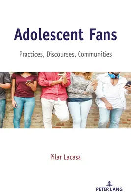 Adoleszente Fans; Praktiken, Diskurse, Gemeinschaften - Adolescent Fans; Practices, Discourses, Communities