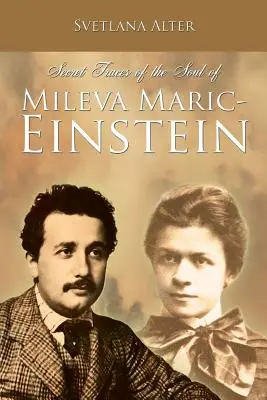 Die geheimen Spuren der Seele von Mileva Maric-Einstein - Secret Traces of the Soul of Mileva Maric-Einstein