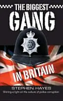 Die größte Bande Großbritanniens - Ein Licht auf die Kultur der Polizeikorruption werfen - The Biggest Gang in Britain - Shining a Light on the Culture of Police Corruption