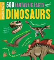 Mikro-Fakten!: 500 fantastische Fakten über Dinosaurier - Micro Facts!: 500 Fantastic Facts About Dinosaurs